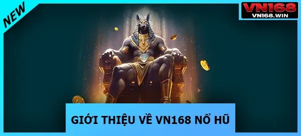 Giới thiệu về Vn168 nổ hũ