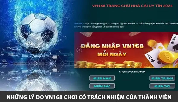 Những lý do VN168 chơi có trách nhiệm của thành viên