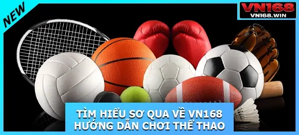 Tìm hiểu sơ qua về VN168 hướng dẫn chơi thể thao