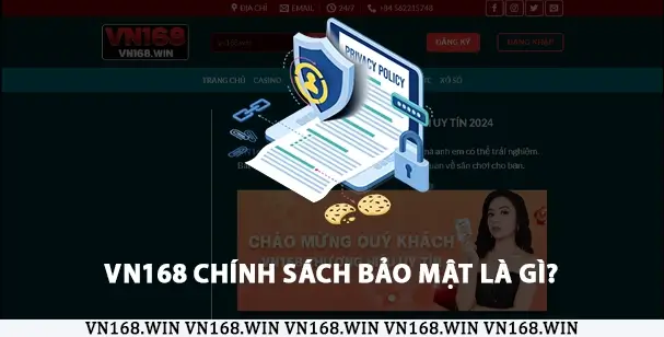 VN168 chính sách bảo mật là gì