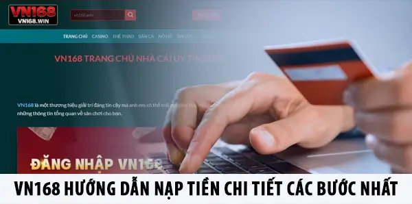 VN168 hướng dẫn nạp tiền và các lưu ý cần tuân theo